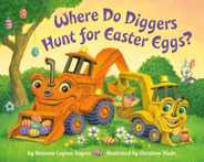 Where Do Diggers Hunt for Easter Eggs?: A Diggers Board Book Subscription