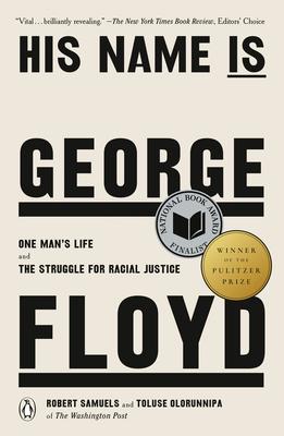 His Name Is George Floyd (Pulitzer Prize Winner): One Man's Life and the Struggle for Racial Justice