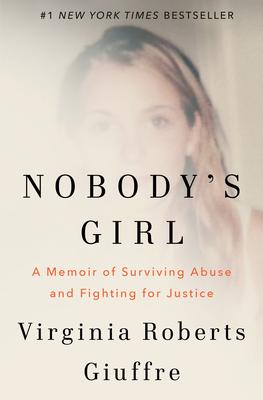Nobody's Girl: A Memoir of Surviving Abuse and Fighting for Justice Subscription