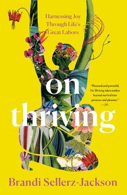 On Thriving: Harnessing Joy Through Life's Great Labors