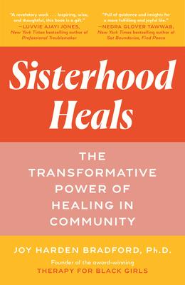 Sisterhood Heals: The Transformative Power of Healing in Community