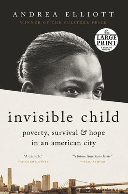 Invisible Child: Poverty, Survival & Hope in an American City