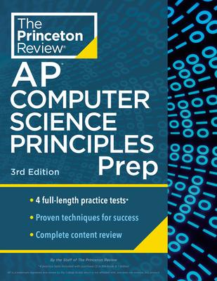 Princeton Review AP Computer Science Principles Prep, 3rd Edition: 4 Practice Tests + Complete Content Review + Strategies & Techniques