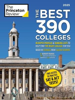 The Best 390 Colleges, 2025: In-Depth Profiles & Ranking Lists to Help Find the Right College for You