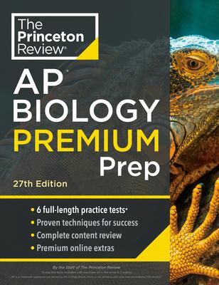 Princeton Review AP Biology Premium Prep, 27th Edition: 6 Practice Tests + Complete Content Review + Strategies & Techniques