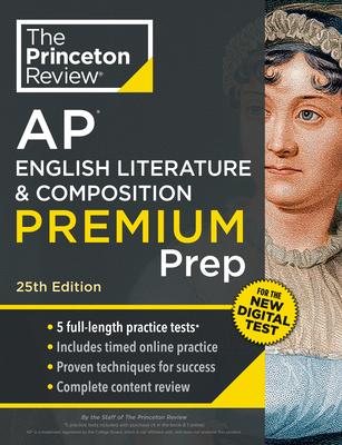 Princeton Review AP English Literature & Composition Premium Prep, 25th Edition: 5 Practice Tests + Digital Practice Online + Content Review