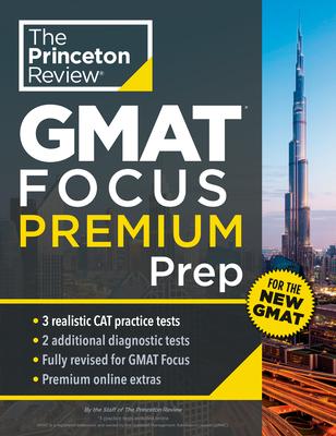 Princeton Review GMAT Focus Premium Prep: 3 Full-Length Cat Practice Exams + 2 Diagnostic Tests + Complete Content Review