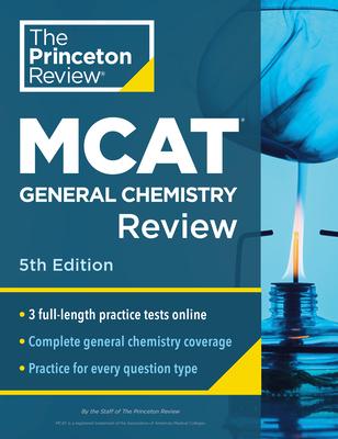 Princeton Review MCAT General Chemistry Review, 5th Edition: Complete Content Prep + Practice Tests Subscription