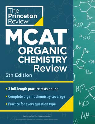 Princeton Review MCAT Organic Chemistry Review, 5th Edition: Complete Orgo Content Prep + Practice Tests Subscription