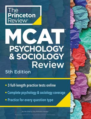 Princeton Review MCAT Psychology and Sociology Review, 5th Edition: Complete Behavioral Sciences Content Prep + Practice Tests Subscription