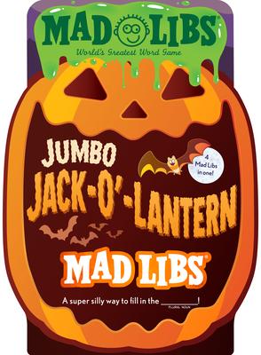 Jumbo Jack-O'-Lantern Mad Libs: 4 Mad Libs in 1!: World's Greatest Word Game about Halloween