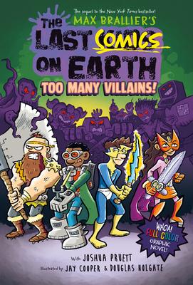 The Last Comics on Earth: Too Many Villains!: From the Creators of the Last Kids on Earth