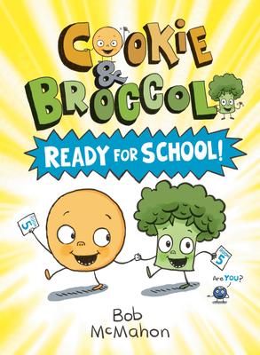 Cookie & Broccoli: Ready for School!: A Graphic Novel