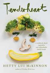 Tenderheart: A Cookbook about Vegetables and Unbreakable Family Bonds Subscription