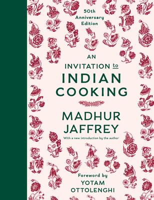 An Invitation to Indian Cooking: 50th Anniversary Edition: A Cookbook