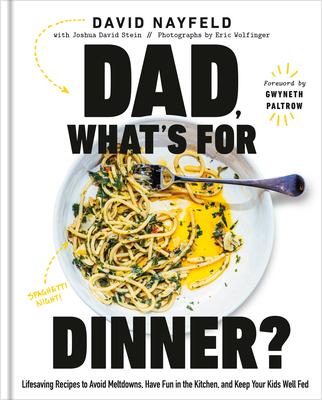 Dad, What's for Dinner?: Lifesaving Recipes to Avoid Meltdowns, Have Fun in the Kitchen, and Keep Your Kids Well Fed: A Cookbook Subscription