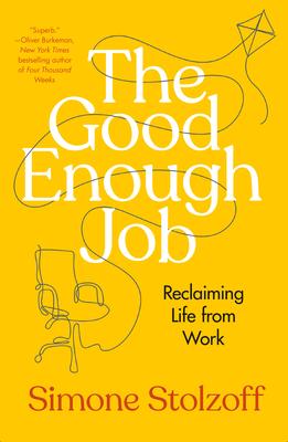 The Good Enough Job: Reclaiming Life from Work