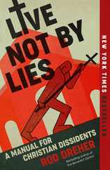 Live Not by Lies: A Manual for Christian Dissidents Subscription