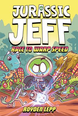 Jurassic Jeff: Race to Warp Speed (Jurassic Jeff Book 2): (A Graphic Novel)