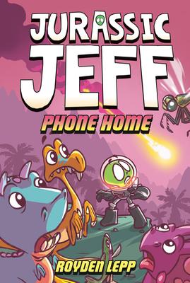 Jurassic Jeff: Phone Home (Jurassic Jeff Book 3): (A Graphic Novel) Subscription