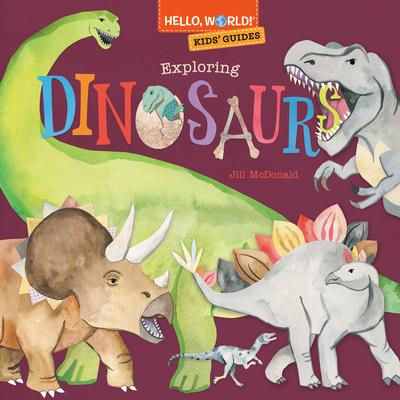 Hello, World! Kids' Guides: Exploring Dinosaurs