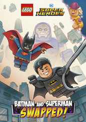 Batman and Superman: Swapped! (Lego DC Comics Super Heroes Chapter Book #1) Subscription