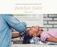 Wash Day: Passing on the Legacy, Rituals, and Love of Natural Hair Subscription