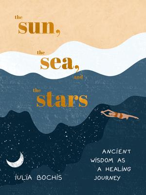 The Sun, the Sea, and the Stars: Ancient Wisdom as a Healing Journey