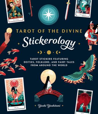 Tarot of the Divine Stickerology: Tarot Stickers Featuring Deities, Folklore, and Fairy Tales from Around the World: Tarot Stickers for Journals, Wate