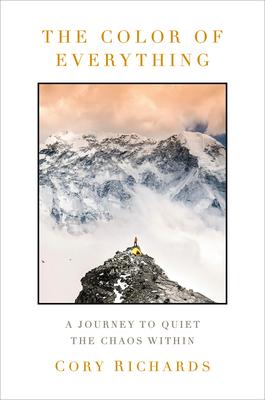 The Color of Everything: A Journey to Quiet the Chaos Within