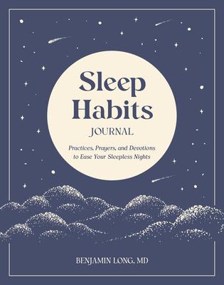 Sleep Habits Journal: Practices, Prayers, and Devotions to Ease Your Sleepless Nights Subscription
