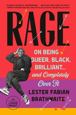 Rage: On Being Queer, Black, Brilliant . . . and Completely Over It