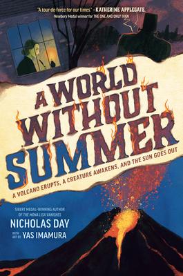 A World Without Summer: A Volcano Erupts, a Creature Awakens, and the Sun Goes Out Subscription