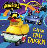 Catch That Ducky! (DC Batman: Batwheels) Subscription