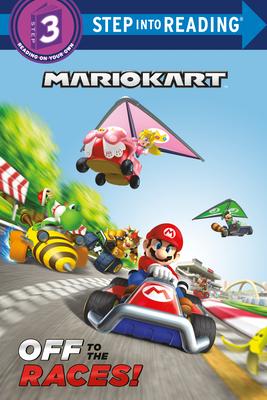 Mario Kart: Off to the Races! (Nintendo(r) Mario Kart)