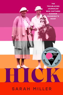 Hick: The Trailblazing Journalist Who Captured Eleanor Roosevelt's Heart