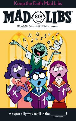 Keep the Faith Mad Libs: World's Greatest Word Game