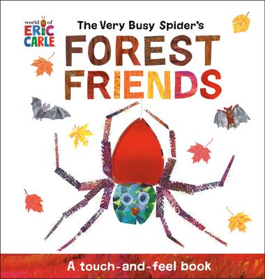 The Very Busy Spider's Forest Friends: A Touch-And-Feel Book