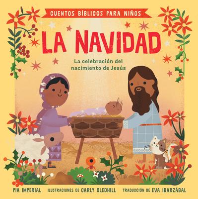 Cuentos Bblicos Para Nios: La Navidad: La Celebracin del Nacimiento de Jess