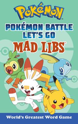 Pokmon Battle Let's Go Mad Libs: World's Greatest Word Game