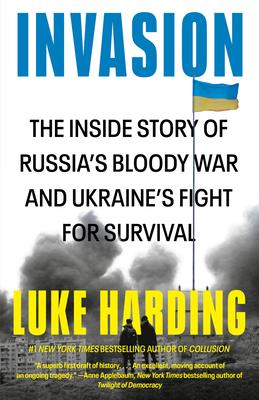 Invasion: The Inside Story of Russia's Bloody War and Ukraine's Fight for Survival