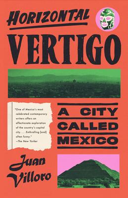 Horizontal Vertigo: A City Called Mexico