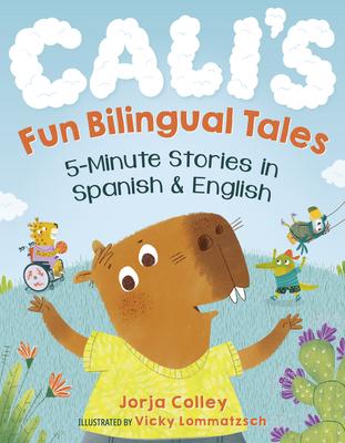 Cali's Fun Bilingual Tales: 5-Minute Stories in Spanish and English