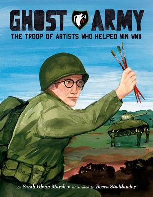 Ghost Army: The Troop of Artists Who Helped Win WWII Subscription