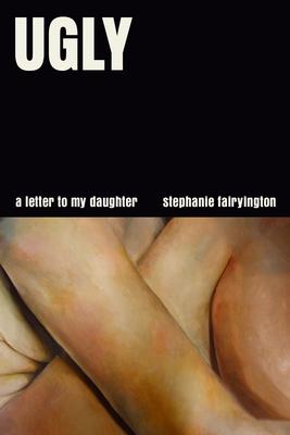 Ugly: A Letter to My Daughter Subscription