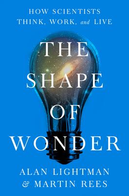 The Shape of Wonder: How Scientists Think, Work, and Live Subscription