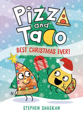 Pizza and Taco: Best Christmas Ever!: (A Graphic Novel)