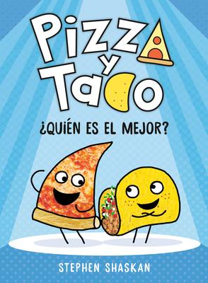 Pizza Y Taco: Quin Es El Mejor?: (A Graphic Novel)