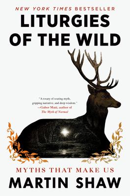 Liturgies of the Wild: Myths That Make Us Subscription