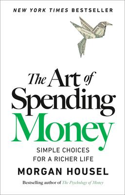 The Art of Spending Money: Simple Choices for a Richer Life Subscription